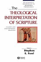 The Theological Interpretation of Scripture: Classic and Contemporary Readings (Blackwell Readings in Modern Theology)