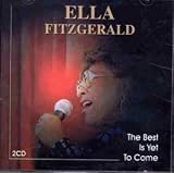 Eigenschaften Ella Fitzgerald  / The Best Is Yet to Come [UK-Import]