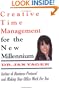 Creative Time Management for the New Millennium: Become More Productive & Still Have Time for Fun