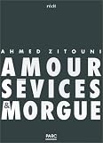 Amour, s�vices et morgue