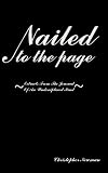 Nailed to the page : extracts from the journal of an undisciplined mind