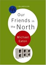 "Our Friends in the North" (BFI TV Classics)