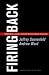 Firing Back: How Great Leaders Rebound After Career Disasters