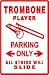 TROMBONE PLAYER PARKING novelty band sign