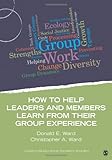 How to help leaders and members learn from their group experience