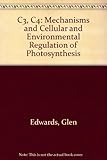 C3, C4 : mechanisms, and cellular and environmental regulation, of photosynthesis