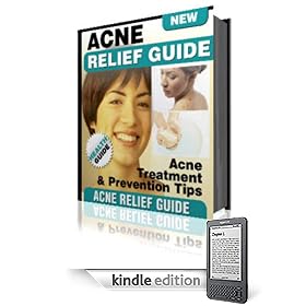 Acne Relief Guide - The Ultimate Acne Treatment And Prevention Guide