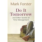 Do It Tomorrow and Other Secrets of Time Management