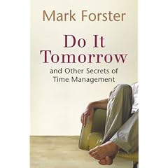 Do It Tomorrow and Other Secrets of Time Management