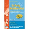Erfolg im Mathe-Abi 2012 Baden-W�rttemberg Pflichtteil: �bungsbuch Analysis und Geometrie mit vielen hilfreichen Tipps und ausf�hrlichen L�sungen und Mathe-Mind-Map