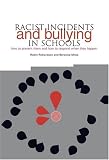 Racist Incidents and Bullying in Schools: How to Prevent Them and How to Respond When They Happen