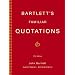 Bartlett's Familiar Quotations: A Collection of Passages, Phrases, and Proverbs Traced to Their Sources in Ancient and Modern Literature (17th Edition)