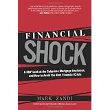 Financial Shock: A 360º Look at the Subprime Mortgage Implosion, and How to Avoid the Next Financial Crisis