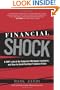 Financial Shock: A 360� Look at the Subprime Mortgage Implosion, and How to Avoid the Next Financial Crisis