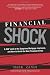 Financial Shock: A 360º Look at the Subprime Mortgage Implosion, and How to Avoid the Next Financial Crisis