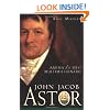 John Jacob Astor: America's First Multimillionaire
