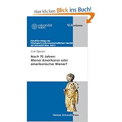 Nach 70 Jahren: Wiener Amerikaner oder amerikanischer Wiener? (Fakultatsvortrage der Philologisch-Kulturwissenschaftlichen)