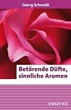 Betörende Düfte, sinnliche Aromen (Erlebnis Wissenschaft) (German Edition)