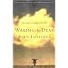 Waking the Dead the Glory of a Heart Ful