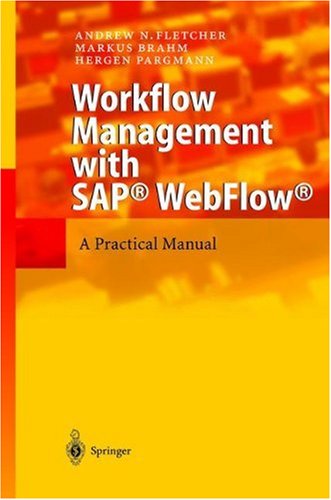 Workflow Management with SAP&reg; WebFlow&reg;: A Practical Manual