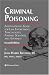 Books : Criminal Poisoning: Investigational Guide for Law Enforcement, Toxicologists, Forensic Scientists, and Attorneys