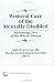 Pastoral Care of the Mentally Disabled: Advancing Care of the Whole Person (Monograph Published Simultaneously As the Journal of Religion in Disability & Rehabilitation , Vol 1, No 2)