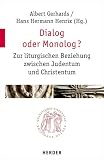Dialog oder Monolog? Zur liturgischen Beziehung zwischen Judentum und Christentum