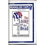 The Living and the Dead: Robert McNamara and Five Lives of a Lost War book cover