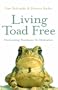 Living Toad Free: Overcoming Resistance to Motivation