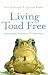 Books : Living Toad Free: Overcoming Resistance to Motivation