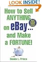 How to Sell Anything on eBay . . . and Make a Fortune!