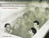 Game of Two Halves: Football Yesterday and Today