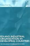 Fdi And Industrial Organization in Developing Countries: The Challenge of Globalization in India