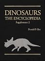 Dinosaurs: The Encyclopedia Supplement 2 (Dinosaurs the Encyclopedia)