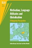 Motivation, Language Attitudes and Globalisation: A Hungarian Perspective (Second Language Acquisition)