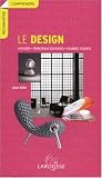 Le design : Histoire , principaux courants , grandes figures