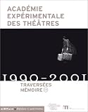 Revue Patrimoine  / Académie expérimentale des théâtres, 1990-2001 : Traversées - Mémoires (CD)