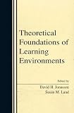 Theoretical Foundations of Learning Environments