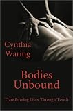 Bodies Unbound: Transforming Lives Through Touch