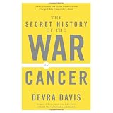 The Secret History of the War on Cancer