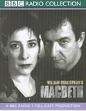 Macbeth: BBC Radio 3 Full-cast Dramatisation (BBC Radio Collection)