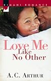 Love Me Like No Other (Kimani Romance)