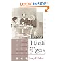 Laws Harsh As Tigers: Chinese Immigrants and the Shaping of Modern Immigration Law (Studies in Legal History)