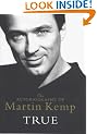 True: The Autobiography of Martin Kemp