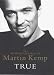 True: An Autobiography: The Autobiography of Martin Kemp
