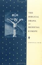 The Biblical Drama of Medieval Europe