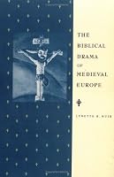 The Biblical Drama of Medieval Europe