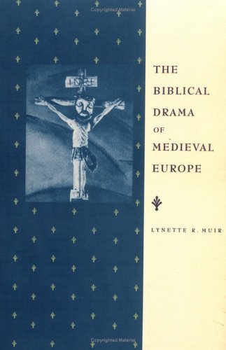 The Biblical Drama of Medieval Europe