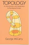 Topology: An Introduction with Application to Topological Groups