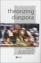 Theorizing Diaspora: A Reader (KeyWorks in Cultural Studies)